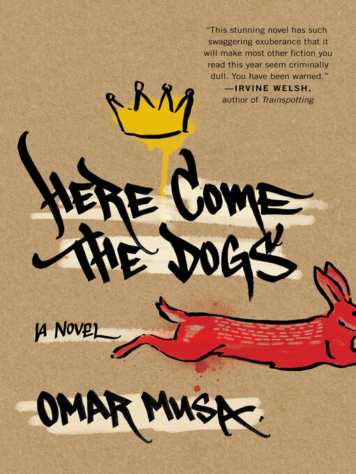Title details for Here Come the Dogs by Omar Musa - Available